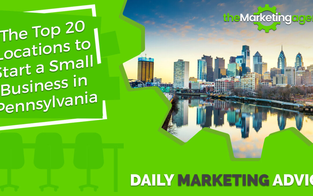 Top 20 Locations to Start a Small Business in Pennsylvania