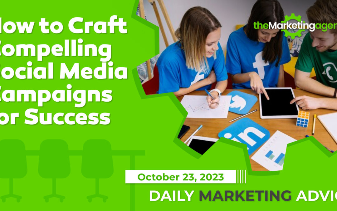 How to Craft Compelling Social Media Campaigns for Success