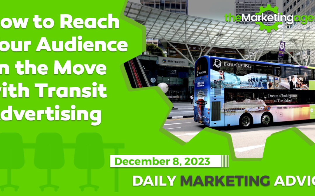 How to Reach Your Audience on the Move with Transit Advertising