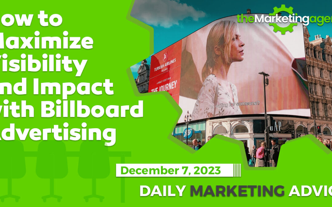 How to Maximize Visibility and Impact with Billboard Advertising