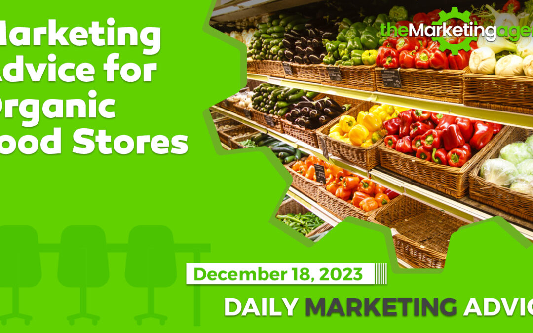Marketing Advice for Organic Food Stores