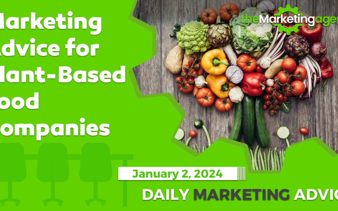 Marketing Advice for Plant-Based Food Companies