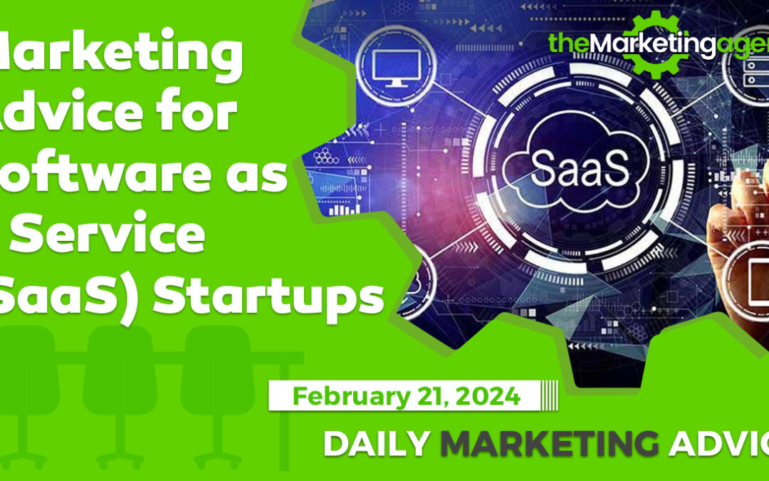 Marketing Advice for Software as a Service (SaaS) Startups